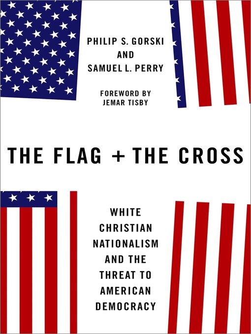 Title details for The Flag and the Cross by Philip S. Gorski - Available